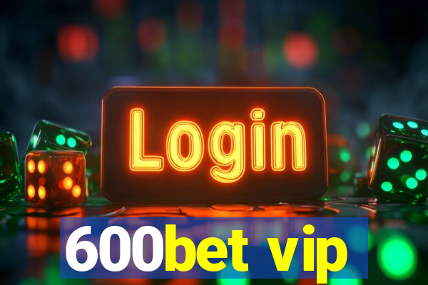 600bet vip